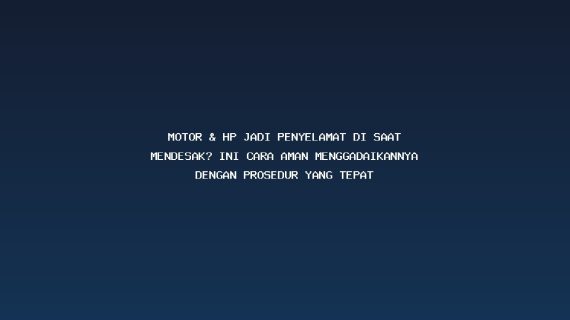 Motor & HP Jadi Penyelamat di Saat Mendesak? Ini Cara Aman Menggadaikannya dengan Prosedur yang Tepat